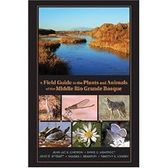 A Field Guide to the Plants and Animals of the Middle Rio Grande Bosque