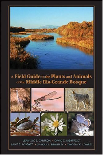 A Field Guide to the Plants and Animals of the Middle Rio Grande Bosque under Plants in The Books Store