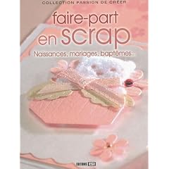 Faire-part en scrap : Naissances, mariages, bapt�mes...