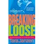 Breaking Loose by Tara Janzen