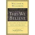 This We Believe Leaders Guide: The Core of Wesleyan Faith and Practice