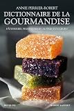 acheter livre occasion Dictionnaire de la gourmandise : Pâtisseries, friandises et autres douceurs