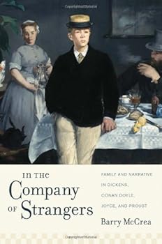 in the company of strangers: family and narrative in dickens. conan doyle. joyce. and proust (modernist latitudes) - barry mccrea in the company of strangers: family and narrative in dickens. conan doyle. joyce. and proust (modernist latitudes) - barry mccrea