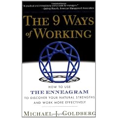 The 9 Ways of Working: How to Use the Enneagram to Discover Your Natural Strengths and Work More Effectively