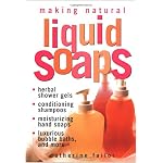 Making Natural Liquid Soaps: Herbal Shower Gels / Conditioning Shampoos / Moisturizing Hand Soaps book cover
