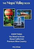The Napa Valley Book: EVERYTHING You Need to Know About California