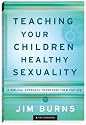 Teaching Your Children Healthy Sexuality: A Biblical Approach to Preparing Them for Life (Pure Foundations)