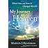 My Journey to Heaven: What I Saw and How It Changed My Life