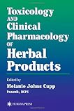 Toxicology and Clinical Pharmacology of Herbal Products (Forensic Science and Medicine)