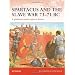 Spartacus and the Slave War 73-71 BC: A gladiator rebels against Rome (Campaign)