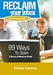 RECLAIM Your Inbox: 99 Ways to Save 5 Hours A Week On Email