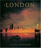 London: A City Revealed (Illustrated Reference)