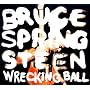 Wrecking Ball ~ Bruce Springsteen