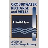 groundwater recharge and wells a guide to aquifer storage recovery