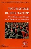 Figurations du spectateur : Une réflexion par l'image sur le théâtre et sur sa théorie