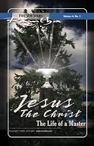 Jesus the Christ, The Life of a Master (Fireside Series, Vol. 4, No. 1)