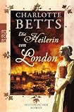 Betts, Charlotte: Die Heilerin von London