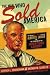 The Man Who Sold America: The Amazing (but True!) Story of Albert D. Lasker and the Creation of the Advertising Century