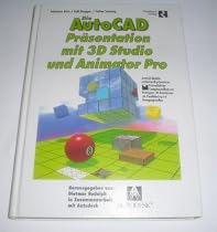 Die AutoCAD Pr&auml;sentation mit 3D Studio und Animator Pro