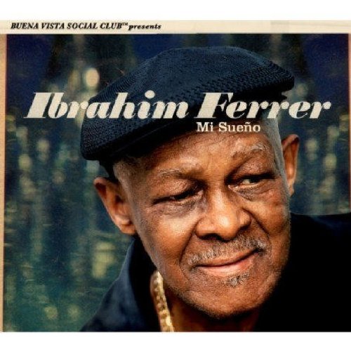 Ibrahim Ferrer - Mi Sueno - Zortam Music