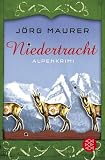 Niedertracht: Alpenkrimi - J&ouml;rg Maurer