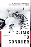 Climb to Conquer: The Untold Story of WWII's 10th Mountain Division
