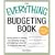Everything Budgeting Book: Practical advice for spending less, increasing savings, and having more money for the things you really want (Everything Series)