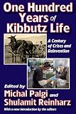 One hundred years of kibbutz life : a century of crises and reinvention