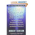 Shadow Divers: The True Adventure of Two Americans Who Risked Everything to Solve One of the Last Mysteries of World War II