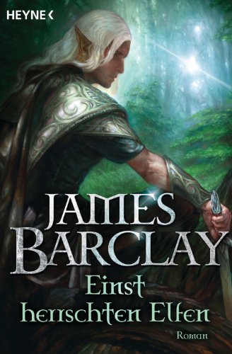 Einst herrschten Elfen: Roman (Elfen (Elves) 1) (German Edition)