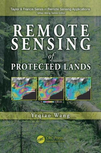 Remote Sensing of Protected Lands (Remote Sensing Applications Series)