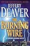 The Burning Wire: A Lincoln Rhyme Novel