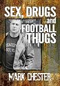 Sex, Drugs and Football Thugs