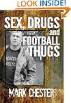 Sex, Drugs and Football Thugs