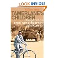 Tamerlane's Children: Dispatches from Contemporary Uzbekistan
