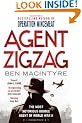 Agent Zigzag: The True Wartime Story of Eddie Chapman: The Most Notorious Double Agent of World War II
