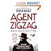 Agent Zigzag: The True Wartime Story of Eddie Chapman: The Most Notorious Double Agent of World War II