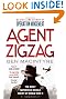 Agent Zigzag: The True Wartime Story of Eddie Chapman: The Most Notorious Double Agent of World War II