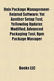 Unix Package Management-Related Software: Yet Another Setup Tool, Yellowdog Updater, Modified, Advanced Packaging Tool, Rpm Package Manager