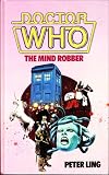 Doctor Who, the mind robber : based on the BBC television series by Peter Ling by arrangement with the British Broadcasting Corporation