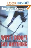 Why I Didn't Say Anything: The Sheldon Kennedy Story
