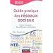 Guide pratique des r�seaux sociaux - Twitter, Facebook...des outils pour communiquer