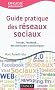 Guide pratique des r�seaux sociaux - Twitter, Facebook...des outils pour communiquer