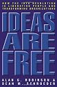 Ideas Are Free: How the Idea Revolution is Liberating People and Transforming Organizations