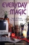 Everyday Magic: Spells & Rituals for Modern Living (Everyday Series)