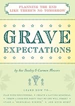 Grave Expectations: Planning The End Like There's No Tomorrow