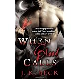 When Blood Calls: A Shadow Keepers Novelby J.K. Beck
