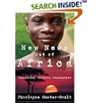 New News Out of Africa: Uncovering Africa's Renaissance by  Charlayne Hunter-Gault
