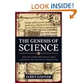 [The Genesis of Science: How the Christian Middle Ages Launched the Scientific Revolution]The Genesis of Science: How the Christian Middle Ages Launched the Scientific Revolution BY Hannam, James(Author)Hardcover