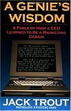 A Genies Wisdom: A Fable of How a CEO Learned to Be a Marketing Genius